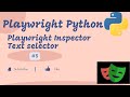 #3 Playwright with Python | Playwright Inspector | Text Selector