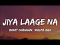 Jiya Laage Na Lyrics Mohit Chauhan Shilpa Rao Paarth Samthaan #new  Pop #song 2024