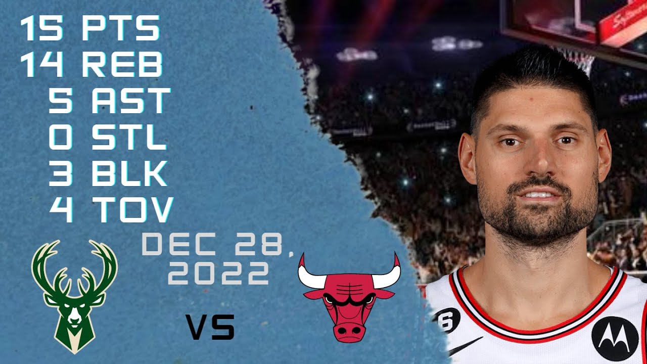 Nikola Vucevic NBA Player Highlights 28-12-2022 BULLS Vs BUCKS REGULAR ...