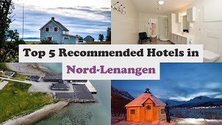 Top 5 Recommended Hotels In Nord-Lenangen | Best Hotels In Nord-Lenangen