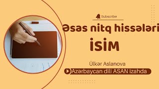 Əsas nitq hissələri: İSİM