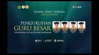 SIDANG SENAT TERBUKA ||  PENGUKUHAN GURU BESAR KE 51, 52, 53 \u0026 54 - UIN MATARAM