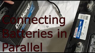 Connecting two Deep cycle Batteries together in Parallel to create a battery bank