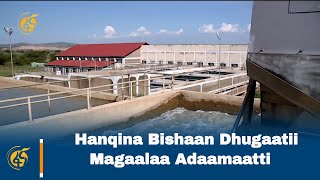 Hanqina Bishaan Dhugaatii Magaalaa Adaamaatti