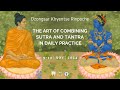 (with Spanish interpretation) THE ART OF COMBINING SUTRA AND TANTRA IN DAILY PRACTICE - DAY 2 Part 2