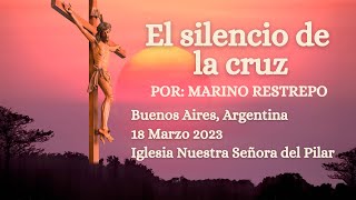 El Silencio de la Cruz por Marino Restrepo. Iglesia del Pilar. Buenos Aires, Argentina.18.03.23