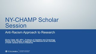 NY-CHAMP Scholar Session: Anti-Racism Approach to Research