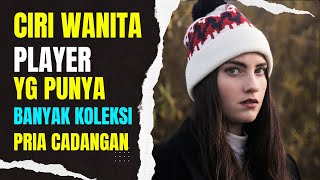 Ciri Wanita Player Yang Punya Banyak Pria Cadangan