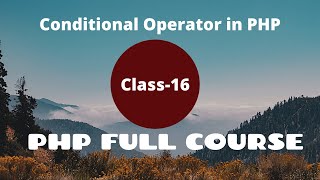 Conditional Operator in PHP | PHP for Absolute Beginner | PHP Programming Language | PHP Full Course