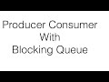 Java multithreading | producer consumer with locks | blocking queue example | Executor framework