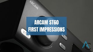 ARCAM ST60 Streamer - First Impressions