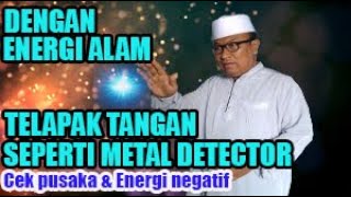 Cara Deteksi Benda Pusaka, Deteksi Jin, Deteksi Penyakit Dengan Ilmu Energi Alam