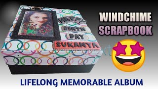 BEST SCRAPBOOK😍 ||  WINDCHIME SCRAPBOOK || LIFELONG MEMORABLE ALBUM 🥰||