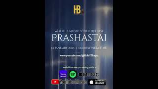 PRASASTAI || H\u0026B Worship  Music Video || Releasing 01 January 2025, 06:00pm India Time.