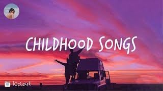 More childhood songs 🍧 A trip back to childhood nostalgia