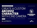 CREATE A CUSTOM ARCHVIZ CHARACTER WITH CINE CAMERA - UNREAL ENGINE - UE4 - UE5