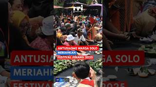 Antusiasme Warga Solo Meriahkan Festival Jenang 2025 #beritaterkini