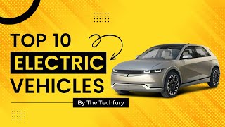 Top 10 Cheapest Electric Vehicles You Can Buy 2022