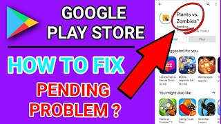 HOW TO FIX DOWNLOAD PENDING PROBLEM IN GOOGLE PLAY STORE?