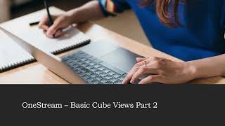 OneStream Cube Views - Part 2