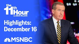 Watch The 11th Hour With Brian Williams Highlights: December 16 | MSNBC
