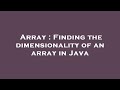 Array : Finding the dimensionality of an array in Java