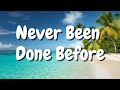 Never Been Done Before (Official Lyric Video)