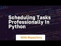 scheduling tasks professionally in python