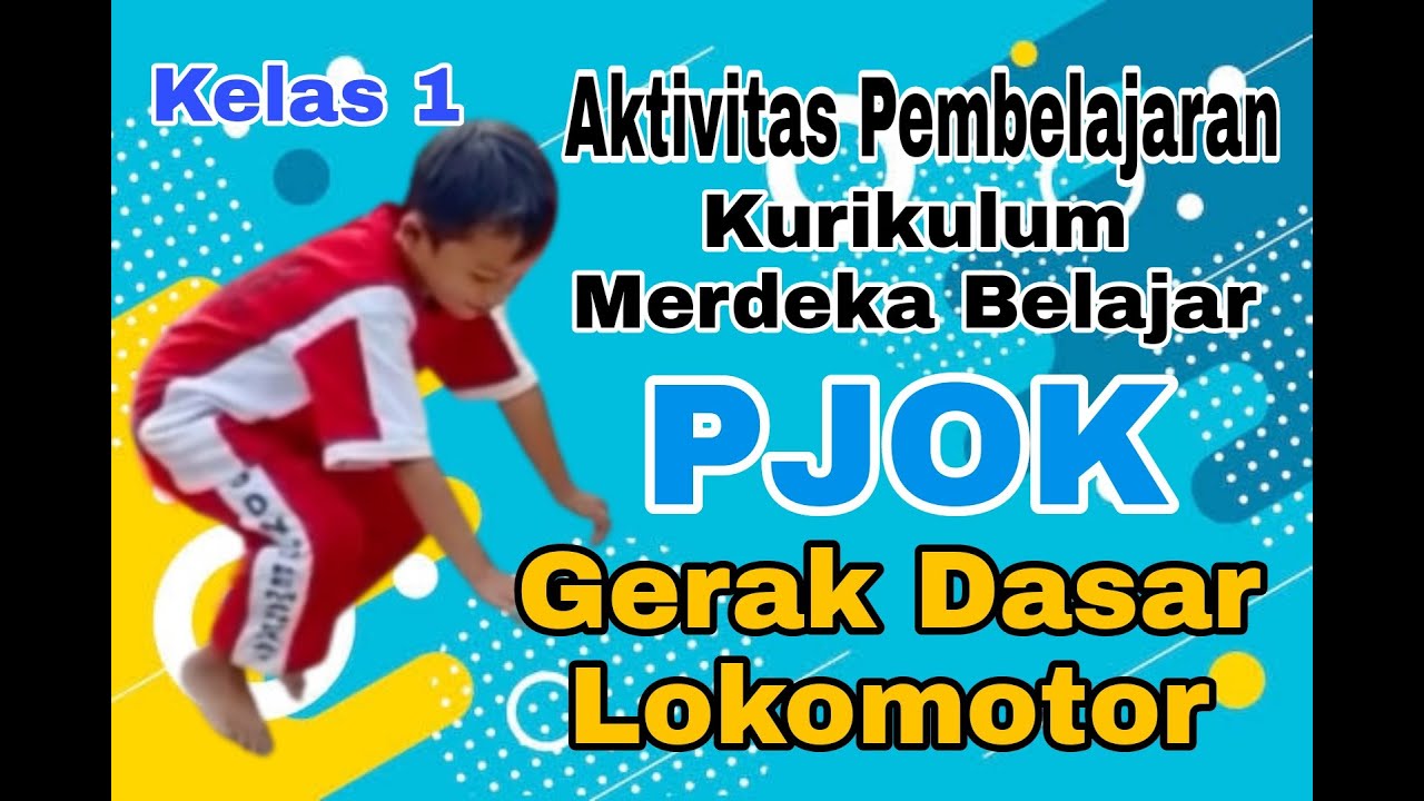 AKTIVITAS PEMBELAJARAN KURIKULUM MERDEKA BELAJAR PJOK-SD KELAS 1 GERAK ...