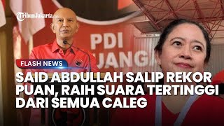 Pecahkan Rekor Puan! Said Abdullah Raup Suara Terbanyak Caleg DPR RI di Pemilu 2024