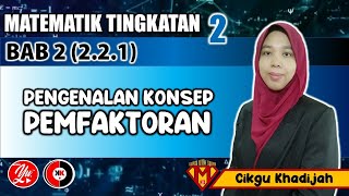 2.2.1 - 2.2.2 Konsep Pemfaktoran dan Pemfaktoran Kaedah FSTB #MATEMATIK #TINGKATAN2 #AkademiYotuber