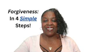 The 4 Steps to Applying Forgiveness Pt 2