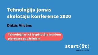 Tehnoloģiju jomas skolotāju konference 2020 || Didzis Vilcāns