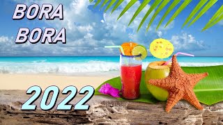 BORA-BORA Summer Mix 2022 - Best Of Tropical Deep House