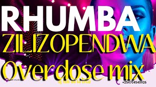 RHUMBA OVERDOSE ZILIZOPENDWA MIX FT LES WANYIKA,MAROON KOMANDOS,PROF OMAR,BARAKA MWINSHE,MBILIA BEL