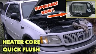 Heater Core Flush...Ford 4.6 Expedition. A quick flush to Acquire more Heat.