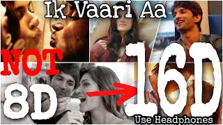Ik Vaari Aa (16D) | Raabta | Sushant Singh Rajput | Arijit Singh | 8D Audio, 3D Audio | BASS BOOSTED