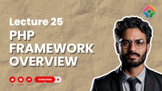 Lecture 25: PHP Framework Overview