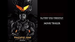 Pacific Rim Uprising Movie Trailer 2018