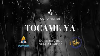 TÓCAME YA - CORO HOREB (Culto en vivo)