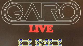 GARO LIVE - 時の魔法 （歌詞）