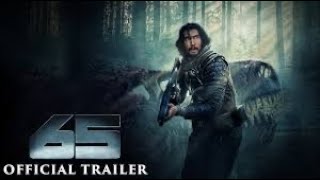 amazing 65 Official Trailer (2023) Adam Driver Sci-Fi Movie HD🎬™️