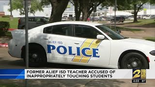 Former Alief ISD teacher accused of inappropriately touching students