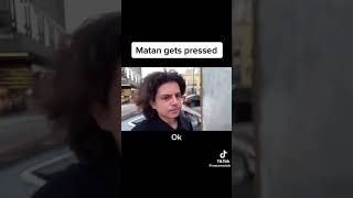 Guy presses Matan on the street