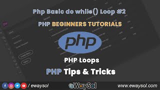 Php Basic do while Loop | PHP Beginners Tutorials | PHP Free Video & Script | PHP Loops #2 | eWaySol