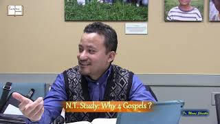 सुसमाचारकाे पुस्तक चार वटा किन ? N.T. Study: Why 4 Gospels -