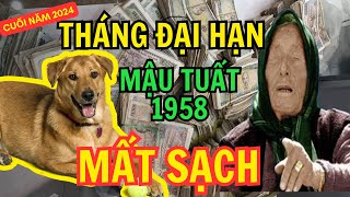 CẢNH BÁO Tuổi Mậu Tuất 1958 Cần Tuyệt Đối Chú Ý Kẻo Tiền Bạc Đội Nón Ra Đi, Vỡ Nợ Trắng Tay