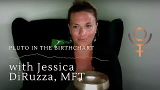 Pluto in the Birth Chart | Jessica DiRuzza | Trust Psyche