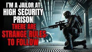 I Am A Jailor At Hight Security Prison, There Are Strange Rules To Follow.