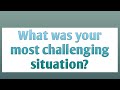 Did you face any challenging situation-interview question with sample answer